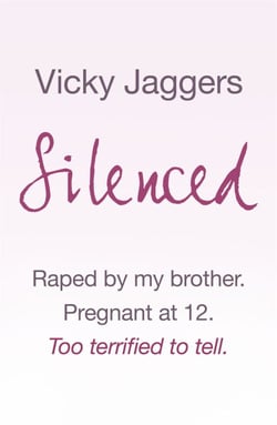 Silenced - Raped by my brother. Pregnant at twelve. Too terrified to tell
