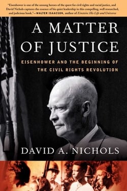 A Matter of Justice - Eisenhower and the Beginning of the Civil Rights Revolution