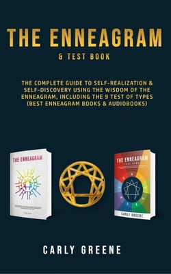 The Enneagram &amp; Test Book;  The Complete Guide to Self-Realization &amp; Self-Discovery Using the Wisdom of the Enneagram, Including the 9 Test of Types (Best Enneagram Books &amp; Audiobooks)