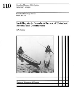 Inuit kayaks in Canada - A review of historical records and construction, based mainly on the Canadian Museum of Civilization's collection