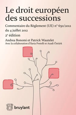 Le droit européen des successions - Commentaire du Règlement n°650/2012 du 04 juillet 2012