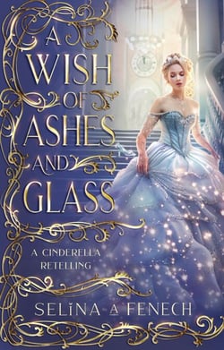 A Wish of Ashes and Glass - Fairy Tale Wishes, #2