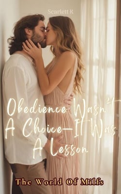 Obedience Wasn’t A Choice—It Was A Lesson (The World Of Milfs) - The world of milf's