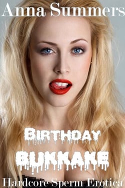 Birthday Bukkake (Hardcore Sperm Erotica)