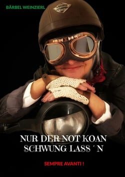 Nur der Not koan Schwung lass'n! - Sempre avanti! Ein Roadtrip durch Italien und durch's Leben