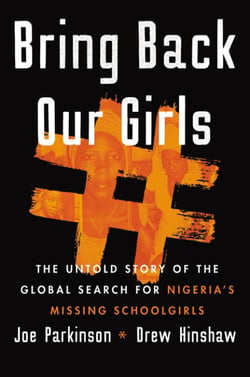 Bring Back Our Girls - The Untold Story of the Global Search for Nigeria’s Missing Schoolgirls