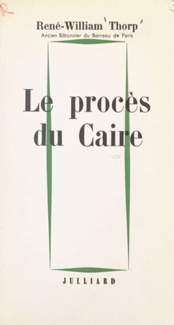 Le procès du Caire - Ou la raison d'État qui entend raison