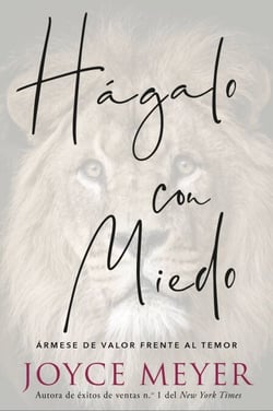 Hágalo con miedo - Ármese de valor frente al temor
