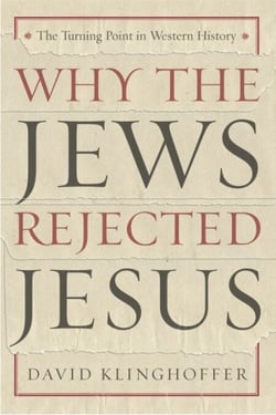Why the Jews Rejected Jesus - The Turning Point in Western History