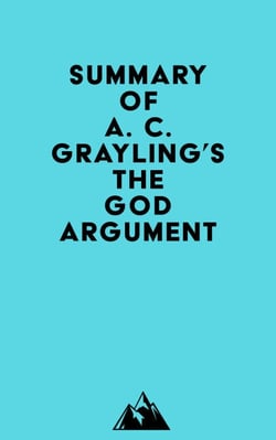 Summary of A. C. Grayling's The God Argument