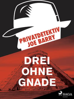 Privatdetektiv Joe Barry - Drei ohne Gnade