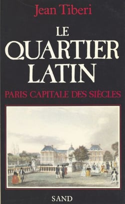 Le quartier latin : Paris capitale des siècles