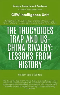 The Thucydides Trap And US-China Rivalry: Lessons From History - Essays, Reports and Analyses