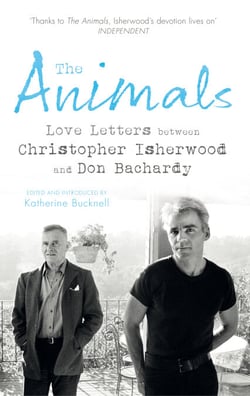 The Animals - Love Letters between Christopher Isherwood and Don Bachardy