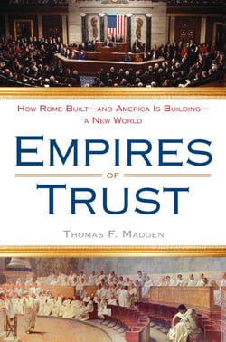 Empires of Trust - How Rome Built--and America Is Building--a New World