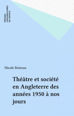 Théâtre et société en Angleterre des années 1950 à nos jours