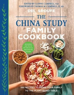 The China Study Family Cookbook - 100 Recipes to Bring Your Family to the Plant-Based Table
