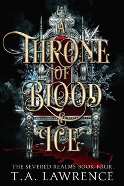 A Throne of Blood and Ice - The Severed Realms, #4