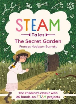The Secret Garden - The children's classic with 20 hands-on STEAM Activities
