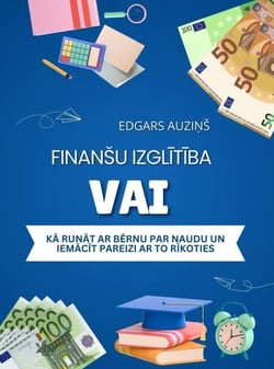 Finanšu izglitiba vai ka runat ar bernu par naudu un iemacit pareizi ar to rikoties