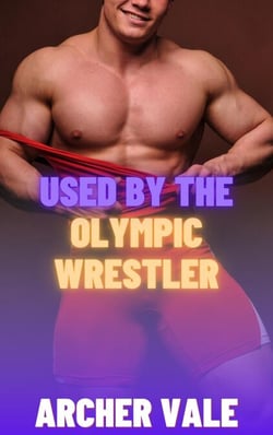Used by the Olympic Wrestler - Straight to Gay Dom/sub Athletes, #4