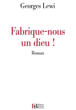 Fabrique-nous un dieu!