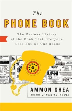 The Phone Book - The Curious History of the Book That Everyone Uses But No One Reads