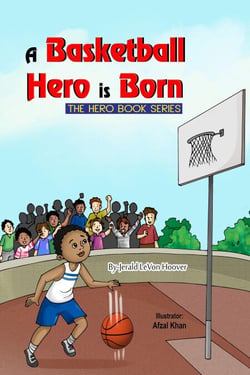 A Basketball Hero Is Born - The Hero Book Series, #1