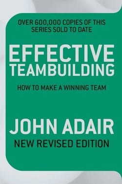 Effective Teambuilding REVISED ED - How to Make a Winning Team