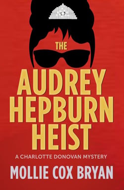 The Audrey Hepburn Heist - Charlotte Donovan Mysteries, #2