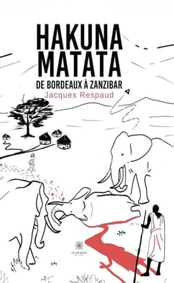 Hakuna Matata - De Bordeaux à Zanzibar