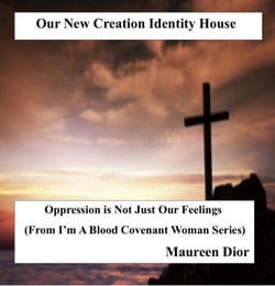 Our New Creation Identity House - I'm a Blood Covenant Woman, #1