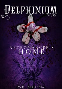 Delphinium, or A Necromancer's Home - The Courting of Life and Death, #2