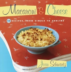 Macaroni and Cheese - 52 Recipes, from Simple to Sublime: A Cookbook