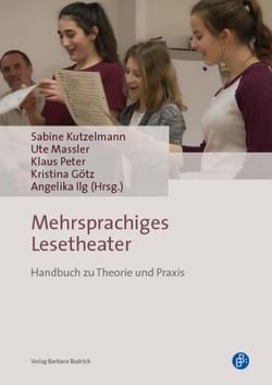 Mehrsprachiges Lesetheater - Handbuch zu Theorie und Praxis