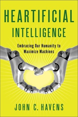Heartificial Intelligence - Embracing Our Humanity to Maximize Machines