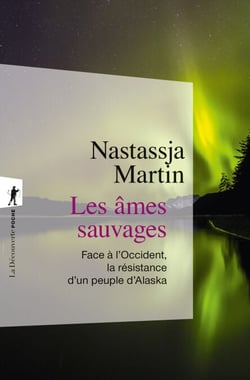 Les âmes sauvages - Face à l'Occident, la résistance d'un peuple d'Alaska