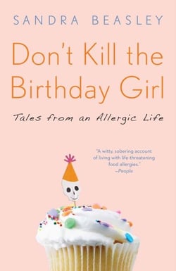 Don't Kill the Birthday Girl - Tales from an Allergic Life