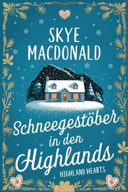 Schneegestöber in den Highlands - Highland Hearts - Eine Liebe in Schottland, #3