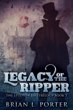 Legacy Of The Ripper - The Study In Red Trilogy, #2