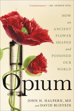 Opium - How an Ancient Flower Shaped and Poisoned Our World