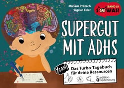 Supergut mit ADHS - Das Turbo-Tagebuch für deine Ressourcen - Band 37 der Original SOWAS!-Reihe