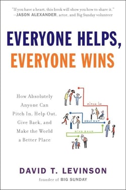 Everyone Helps, Everyone Wins - How Absolutely Anyone Can Pitch in, Help Out, Give Back, and Make the World a Better Place