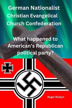 The German Nationalist Christian Evangelical Church Confederation  What happened to American’s Republican political party?