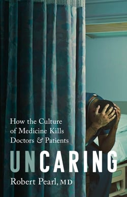 Uncaring - How the Culture of Medicine Kills Doctors and Patients