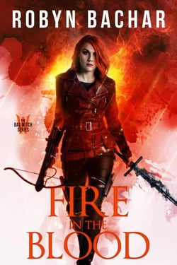 Fire in the Blood - Bad Witch, #4