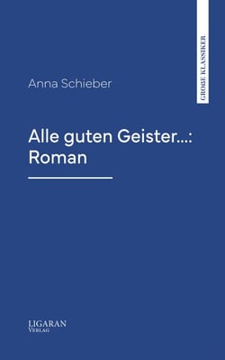 Alle guten Geister...: Roman