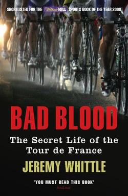 Bad Blood - The Secret Life of the Tour de France