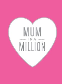 Mum in a Million - The Perfect Gift to Give to Your Mom