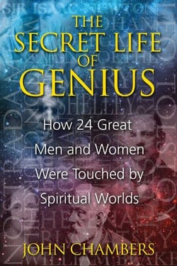 The Secret Life of Genius - How 24 Great Men and Women Were Touched by Spiritual Worlds